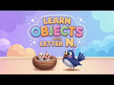 Learn Objects with Letter N | Fun Educational Video for Kids | Letter N Words & Phonics