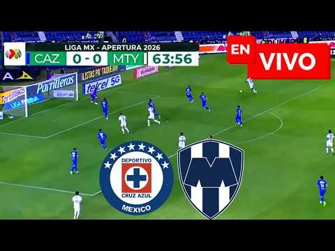 🔴 Monterrey vs Cruz Azul EN DIRECTO / Liga MX Apertura 2026