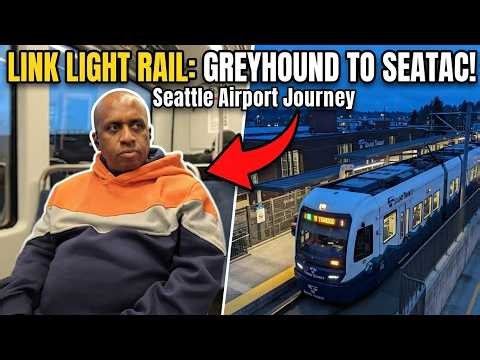 Riding the Sound Transit Link Light Rail: Greyhound Station to SeaTac Airport
