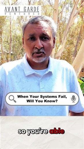 When Your Systems Fail, Will You Know?