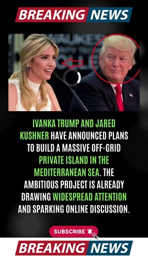 Ivanka Trump & Jared Kushner Reveal SHOCK Private Island Project