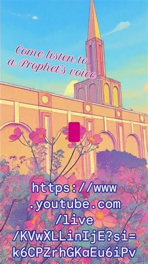 Lds come listen to a prophet's voice General Conference link