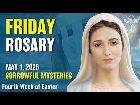 Friday Rosary 💛 Sorrowful Mysteries of the Rosary 💛 May 1, 2026 VIRTUAL ROSARY