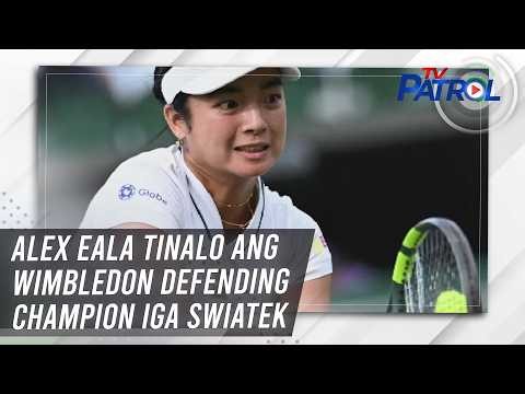 Alex Eala tinalo ang Wimbledon defending champion Iga Swiatek | TV Patrol