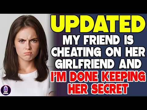 My Friend Is Cheating On Her Girlfriend   And I'm Done Keeping Her Secret