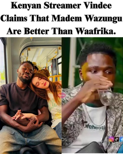 Kenyan Streamer Vindee Sparks Debate After Claiming That White Women Are Better Than African Women.