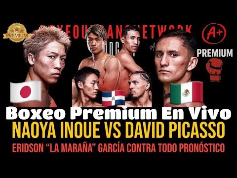 🔥 Boxeo Premium EN VIVO | Naoya Inoue vs David Picasso 🇯🇵🇲🇽 | ¿Sorpresa Mundial?