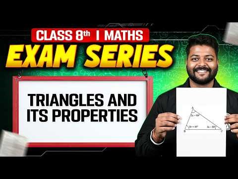 Triangles and its Properties in 40 Mins | Math For Class 8 | Exam Series | NCERT