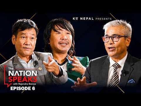 “The Nation Speaks” With Rajendra Baniya |Harka Sampang | Rajesh Payal Rai | Kछ Nepal |Episode 06 |