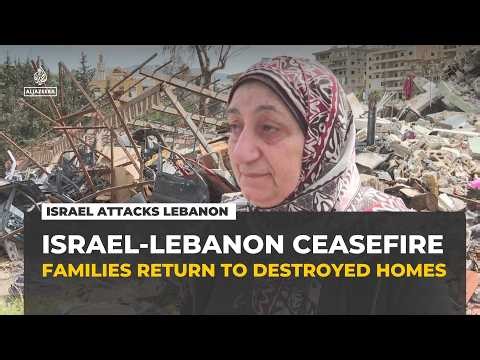 Fragile truce after 46 days of war: Southern Lebanon residents return to devastation