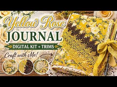 Beautiful Yellow Rose Journal 🌼 Using Digital Kit + Gorgeous Trims!