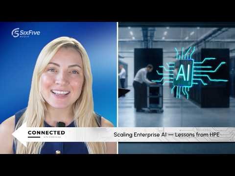 Scaling Enterprise AI, Lessons from HPE - Six Five Connected with Diana Blass