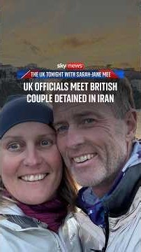UK officials meet British couple detained in Iran | The UK Tonight