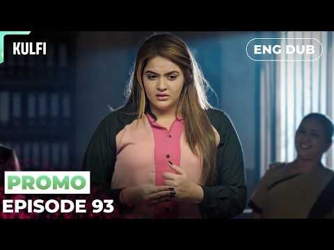 KULFI Episode 93 Preview | Fire And Fallout | Indian Series in English dubbed #EP93