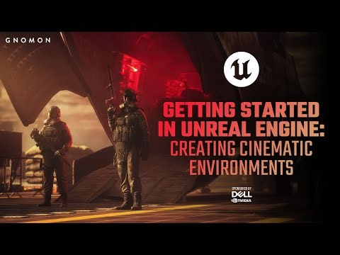 Getting Started in Unreal Engine: Creating Cinematic Environments