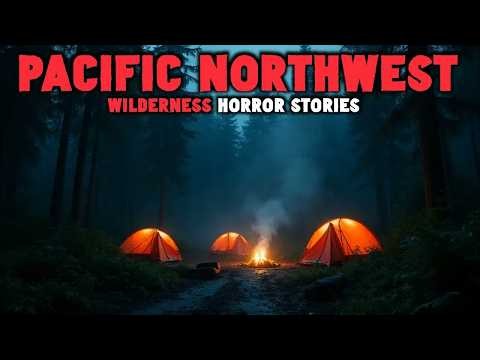 10 New Most Disturbing True Pacific Northwest Wilderness Horror Stories | Dark Fears