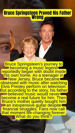 Bruce Springsteen Proved His Father Wrong