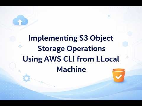Implementing S3 Object Storage Operations Using AWS CLI from Local Machine