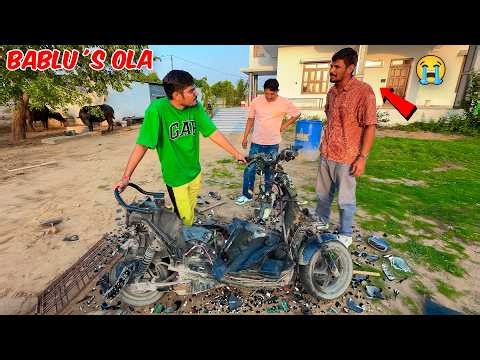 Bablu Ki OLA Kisne Todi😭| बबलू की OLA के टुकड़े टुकड़े कर दिये | Part-19 Nepal Prank