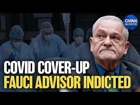 Former Fauci Adviser Indicted Over COVID | China in Focus