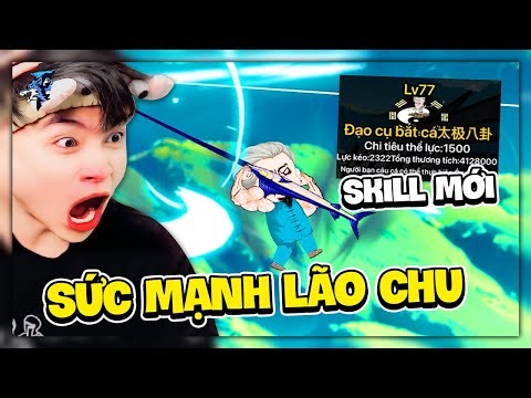 Siro Mở Khóa Ông Chu Và Lấy Được Chiêu Mới Hơn 4 Triệu Damage Mạnh Nhất Câu Cá Vạn Cân