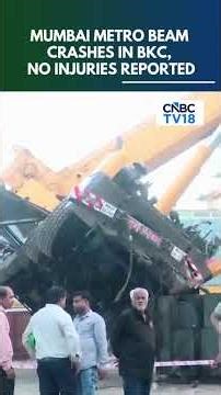 WATCH: Mumbai Metro Beam Crash | Crane Topples At Bandra BKC | Metro Crash | N18S | CNBC TV18