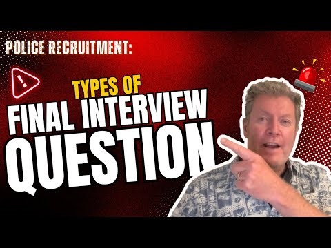 Police Recruitment Final Interview: Types of Questions You Must Prepare For