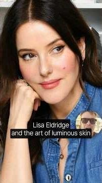 Lisa Eldridge and the art of luminous skin