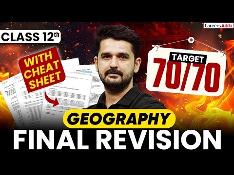 Class 12 Geography Final Revision with Cheat Sheet 🔥📃 Rapid Revision | Score 70/70