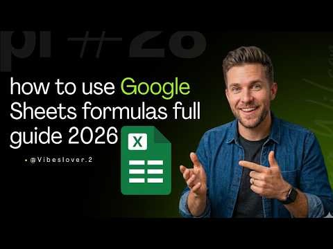 how to use Google Sheets formulas full guide 2026