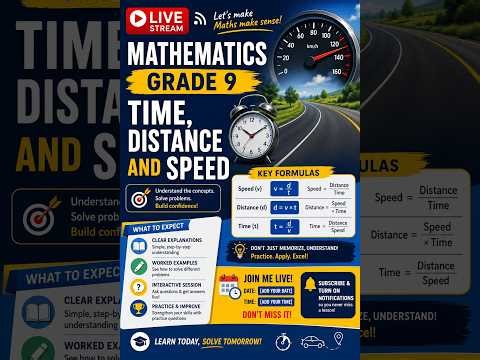 TIME, DISTANCE AND SPEED - MATHEMATICS GRADE 9 LESSON