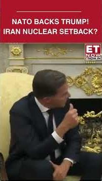 NATO Chief Mark Rutte Backs Trump On Iran: "Nuclear Capability Severely Damaged" | Top News | ET Now