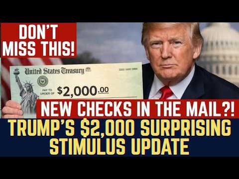 GOOD NEWS! NEW CHECKS IN THE MAIL? Trump's $2,000 Surprising Stimulus Update