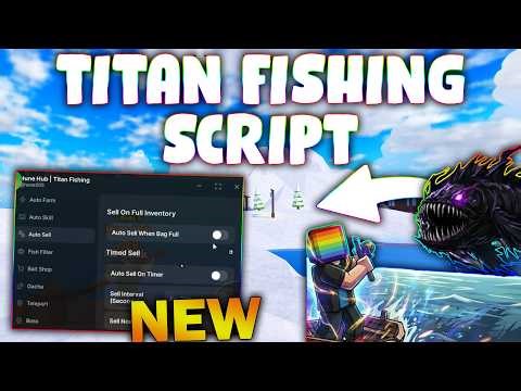 *NEW* Titan Fishing Script (PASTEBIN 2026) (AUTO SELL , AUTO BUY , AUTO FARM , TELEPORT )