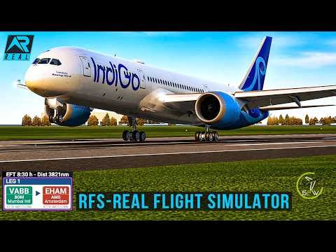RFS - Real Flight Simulator- Mumbai to Amsterdam||FullFlight|Boeing787-9|Indigo||FullHD|RealRoute