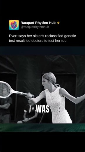 Evert says her sister's reclassified genetic test result led doctors to test her too