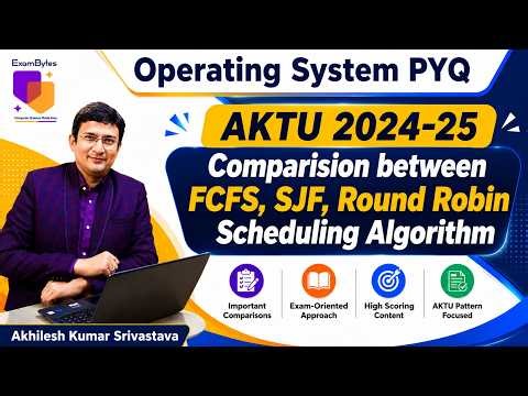 Operating System PYQ 2024-25 | Comparison between FCFS, SJF, Round Robin Scheduling || AKTU Exam