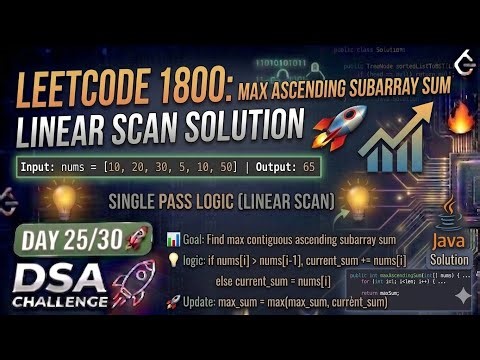 LeetCode 1800: Maximum Ascending Subarray Sum 🚀 | Day 25/30 DSA Challenge | Java Solution
