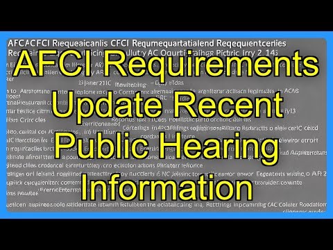 AFCI Requirements Update Recent Public Hearing Information