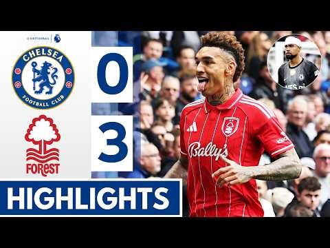 Chelsea vs Nottingham Forest 1-3 - Highlights - Joao Pedro Goal & Awoniyi Brace & Jesse Derry Injury