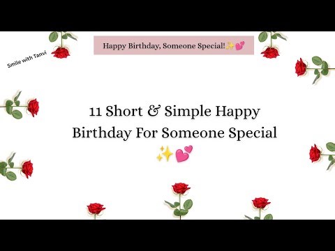 11 short and simple happy birthday wishes for someone special #happybirthday #love