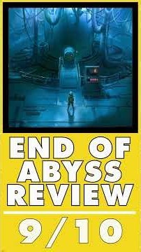 END OF ABYSS REVIEW