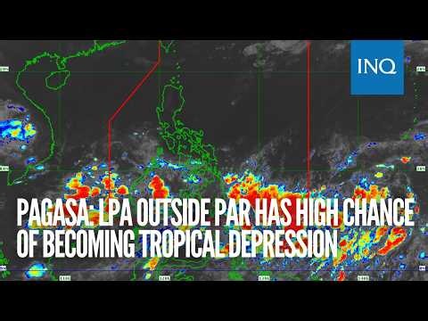 Pagasa: LPA outside PAR has high chance of becoming tropical depression