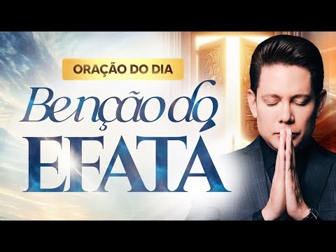 ORAÇÃO DO EFATÁ • BISPO BRUNO LEONARDO