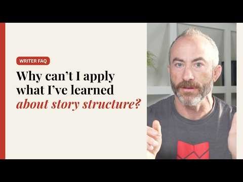 Why can't I apply what I've learned about story structure?