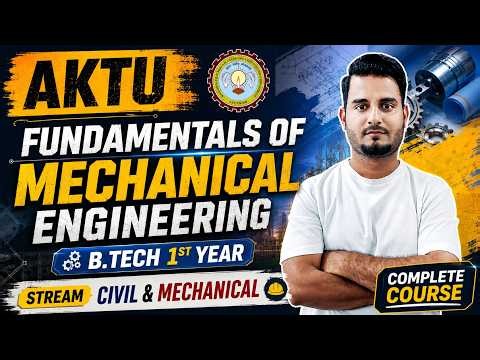 AKTU Fundamentals of Mechanical Engineering | Mechanical & Civil | B.Tech 1st Year Full Course