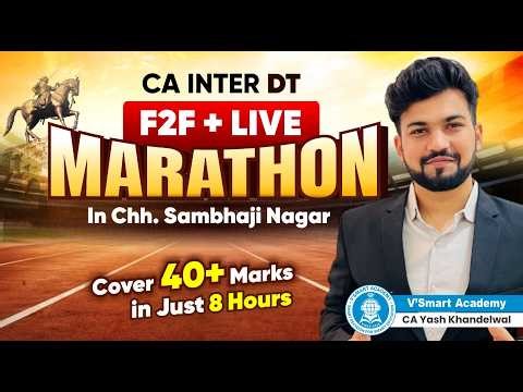 CA Inter DT | 1 Day Marathon | F2F + Live | 40+ Marks in just 8 Hours | CA Yash Khandelwal
