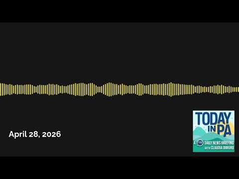 April 28, 2026 | Today in PA | A PennLive daily news briefing with Claudia Dimuro