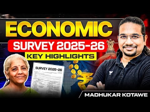 Economic Survey 2025 - 26: Key Highlights for UPSC & All Competitive Exams | Madhukar Kotawe