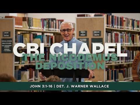 The Nicodemus Deposition (John 3:1-16) | CBI Chapel | April 29, 2026 | Det. J. Warner Wallace